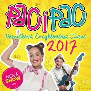 Paci Pac - Pesničková Encyklopédia Turné 2017 - Nitra - ZRUŠENÉ