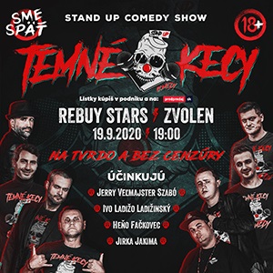 Temné Kecy v Rebuy Stars Zvolen - ZRUŠENÉ