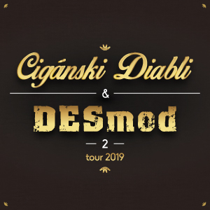 Cigánski diabli a Desmod 2 - Prešov - ZRUŠENÉ