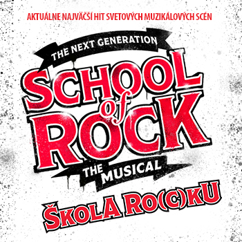 School of Rock Musical (Škola ro(c)ku, muzikál)  - ZRUŠENÉ