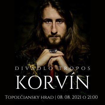 KORVÍN na Topoľčianskom hrade - ZRUŠENÉ