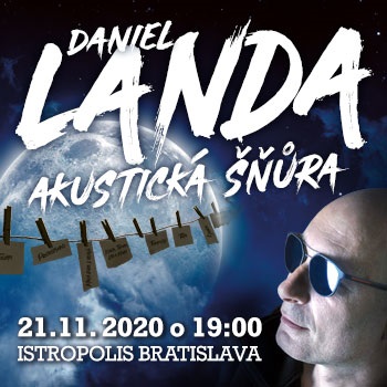 DANIEL LANDA „AKUSTICKÁ ŠŇŮRA 2020” - Bratislava - ZRUŠENÉ