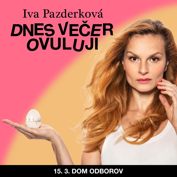 Dnes večer ovuluji | 15. 3. | Žilina - ZRUŠENÉ