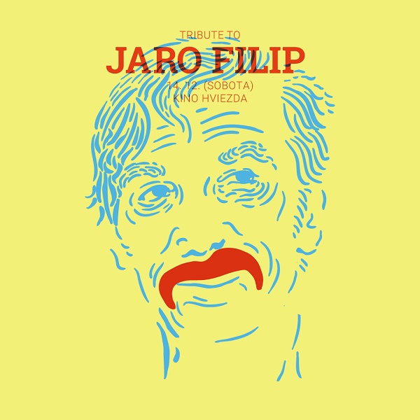 Tribute to Jaro Filip - ZRUŠENÉ